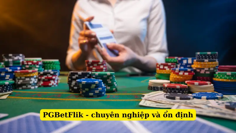 PGBetFlik - chuyên nghiệp và ổn định